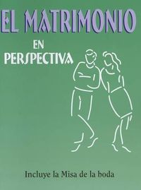 Cover image for El Matrimonio En Perspectiva: Pre-Cana Packet = Perspectives on Marriage