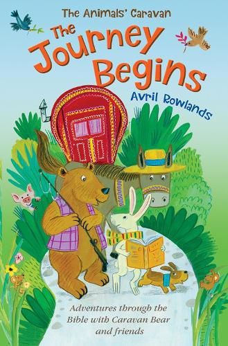 Cover image for The Journey Begins: Adventures through the Bible with Caravan Bear and friends