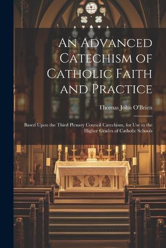 Cover image for An Advanced Catechism of Catholic Faith and Practice