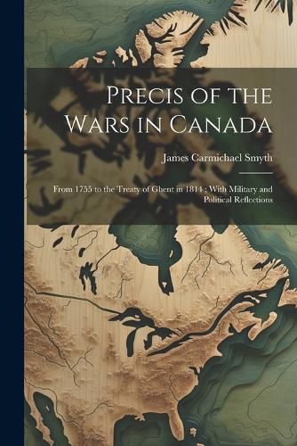 Precis of the Wars in Canada