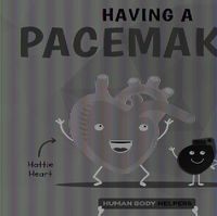 Cover image for Having a Pacemaker