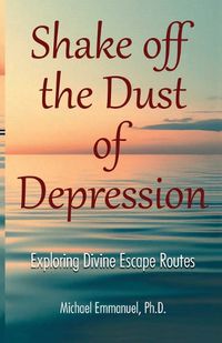 Cover image for Shake off the Dust of Depression