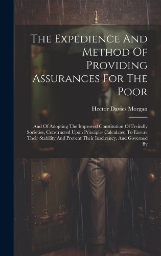 Cover image for The Expedience And Method Of Providing Assurances For The Poor