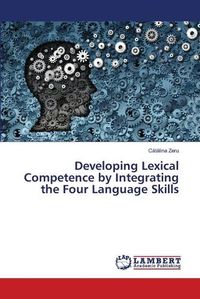 Cover image for Developing Lexical Competence by Integrating the Four Language Skills