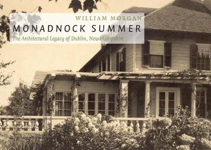 Cover image for Monadnock Summer: The Architectural Legacy of Dublin, New Hampshire