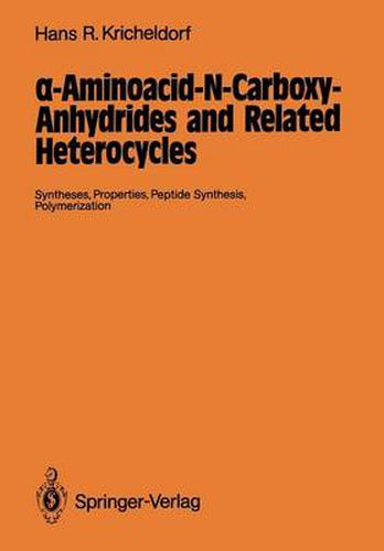 Cover image for -Aminoacid-N-Carboxy-Anhydrides and Related Heterocycles: Syntheses, Properties, Peptide Synthesis, Polymerization