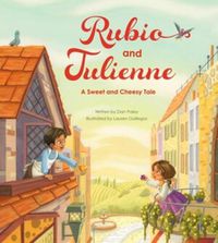 Cover image for Rubio and Julienne: A Sweet and Cheesy Tale