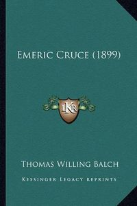 Cover image for Emeric Cruce (1899)