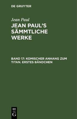 Cover image for Komischer Anhang Zum Titan. Erstes Bandchen