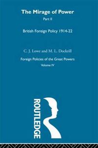 Cover image for Mirage Of Power Pt2         V4: British Foreign Policy 1914-22