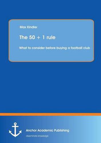Cover image for The 50 + 1 Rule: What to Consider Before Buying a Football Club