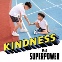 Cover image for Kindness Is a Superpower