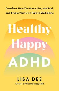 Cover image for Healthy Happy ADHD