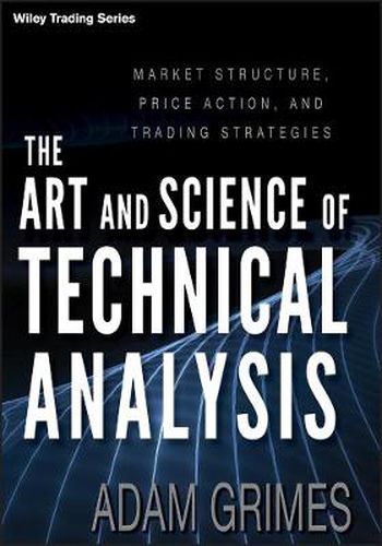 Cover image for The Art & Science of Technical Analysis: Market Structure, Price Action & Trading Strategies