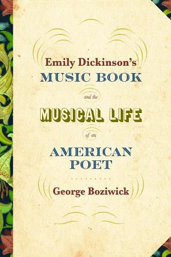Cover image for Emily Dickinson's Music Book and the Musical Life of an American Poet