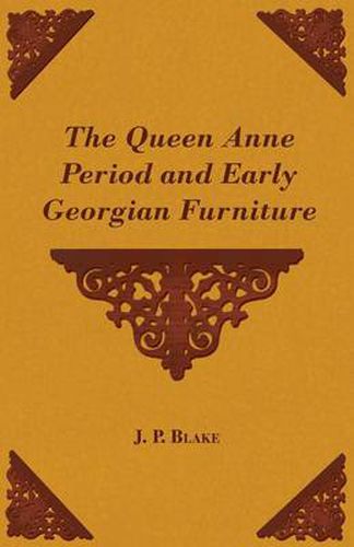 The Queen Anne Period and Early Georgian Furniture