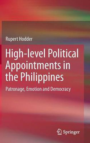 Cover image for High-level Political Appointments in the Philippines: Patronage, Emotion and Democracy