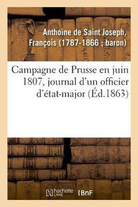 Cover image for Campagne de Prusse En Juin 1807: Journal d'Un Officier d'Etat-Major