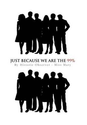 Cover image for Just Because We Are the 99%