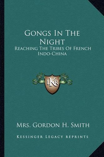 Gongs in the Night: Reaching the Tribes of French Indo-China