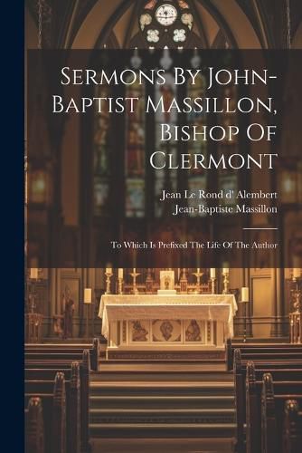 Sermons By John-baptist Massillon, Bishop Of Clermont