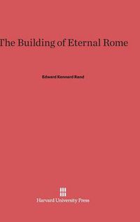 Cover image for The Building of Eternal Rome