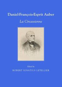 Cover image for Daniel-Francois-Esprit Auber: La Circassienne