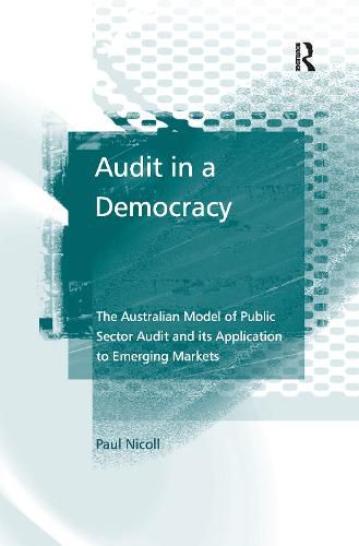 Cover image for Audit in a Democracy: The Australian Model of Public Sector Audit and its Application to Emerging Markets