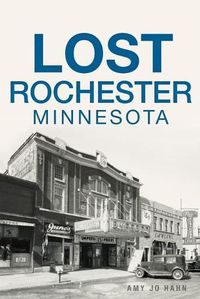 Cover image for Lost Rochester, Minnesota