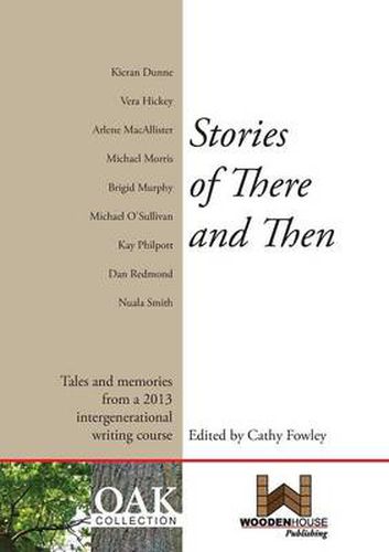 Cover image for Stories of There and Then: Tales and Memories from a 2013 Intergenerational Writing Course