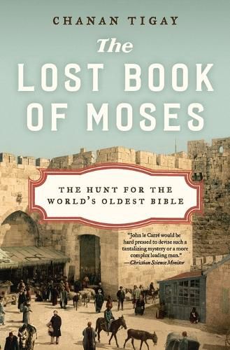 Cover image for The Lost Book of Moses: The Hunt for the World's Oldest Bible