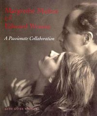 Cover image for Margrethe Mather and Edward Weston: A Passionate Collaboration