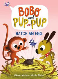 Cover image for Hatch an Egg (Bobo and Pup-Pup)