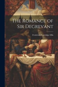 Cover image for The Romance of Sir Degrevant