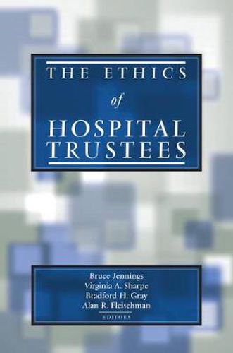 Cover image for The Ethics of Hospital Trustees