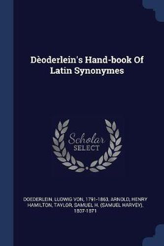 Cover image for D'Oderlein's Hand-Book of Latin Synonymes