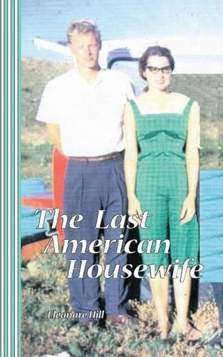 Cover image for The Last American Housewife: pieces of a marriage