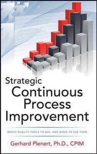 Cover image for Strategic Continuous Process Improvement