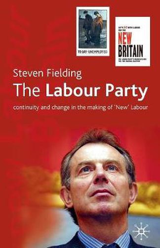 Cover image for The Labour Party: Continuity and Change in the Making of 'New' Labour