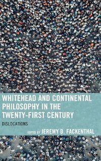 Cover image for Whitehead and Continental Philosophy in the Twenty-First Century: Dislocations