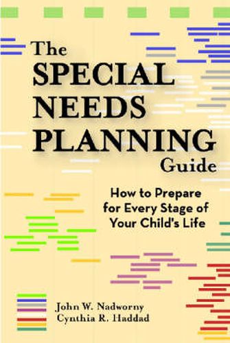 Cover image for The Special Needs Planning Guide: How to Prepare for Every Stage of Your Child's Life