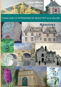 Cover image for Essai sur le patrimoine de Beaufort et la Vallee: Memoires