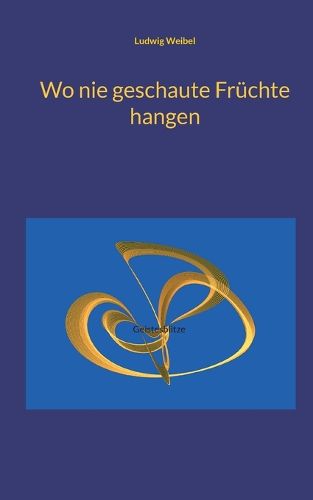 Cover image for Wo nie geschaute Fruechte hangen