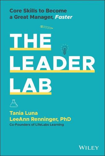 The Leader Lab - Core Skills to Become a Great Manager, Faster