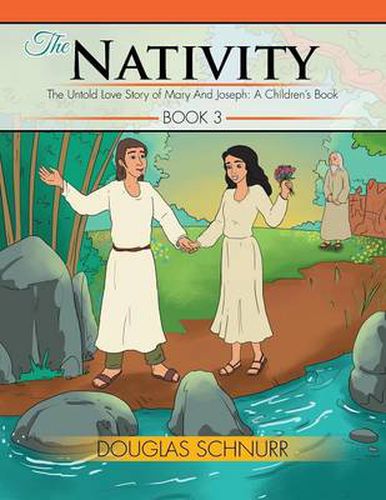 The Nativity: The Untold Love Story of Mary And Joseph: A Children's Book