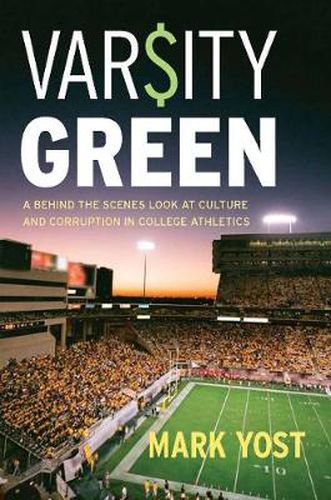 Cover image for Varsity Green: A Behind the Scenes Look at Culture and Corruption in College Athletics