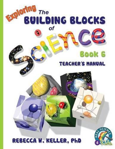 Exploring the Building Blocks of Science Book 6 Teacher's Manual