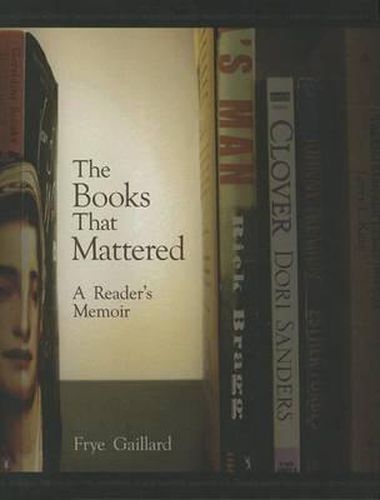 Cover image for The Books That Mattered: A Reader's Memoir