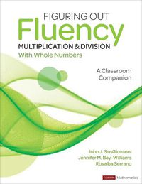 Cover image for Figuring Out Fluency - Multiplication and Division With Whole Numbers: A Classroom Companion