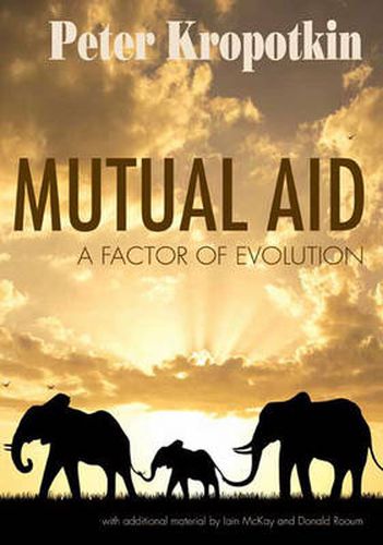 Mutual Aid: A Factor of Evolution